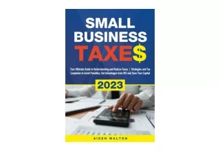 Kindle online PDF Small Business Taxes 2023 Your Ultimate Guide to Understanding