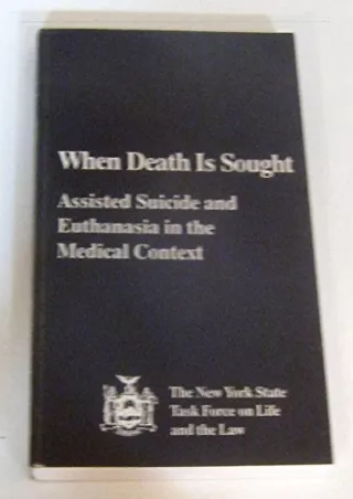 PDF Download When Death Is Sought: Assisted Suicide and Euthanasia in the M