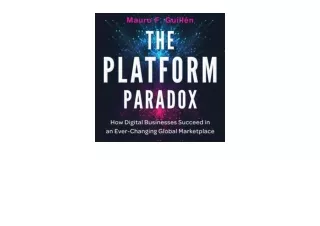PDF read online The Platform Paradox How Digital Businesses Succeed in an Ever C