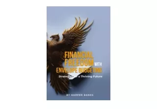 Download Financial Freedom with Envelope Budgeting Strategies for a Thriving Fut