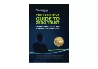 PDF read online The Executive Guide to Zero Trust Drivers Objectives and Strateg