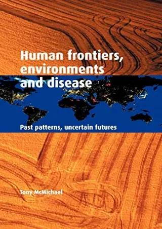 PDF BOOK DOWNLOAD Human Frontiers, Environments and Disease: Past Patterns,