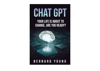 Ebook download Chat GPT Your Life Is About To Change Are You Ready A Beginners G