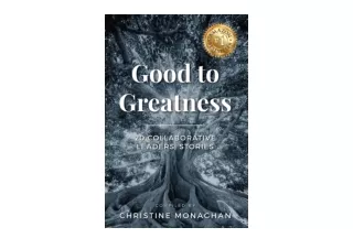 Ebook download Good to Greatness 20 Collaborative Leaders Stories free acces