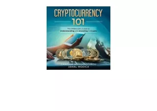 PDF read online Cryptocurrency 101 The Millennial s Guide to Understanding and I