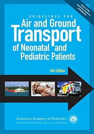 READ [PDF] Guidelines for Air and Ground Transport of Neonatal and Pediatri