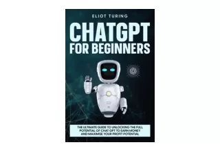 Download CHATGPT FOR BEGINNERS The Ultimate Guide to Unlocking the Full Potentia