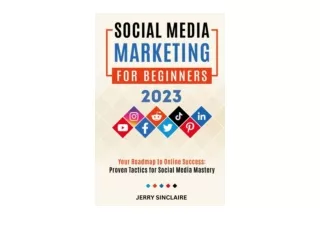 Kindle online PDF Social Media Marketing For Beginners Your Roadmap to Online Su