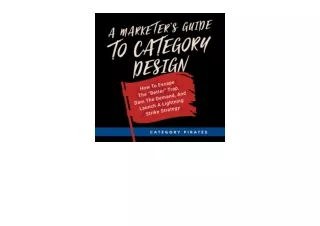 Ebook download A Marketer s Guide to Category Design How to Escape the Better Tr