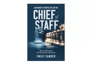 Download PDF An Insiders Perspective on the Chief of Staff Why You Need One and