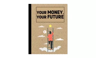 Download PDF Your Money Your Future A Comprehensive Guide to Budgeting for Begin