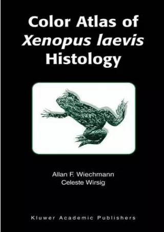 [READ DOWNLOAD] Color Atlas of Xenopus laevis Histology