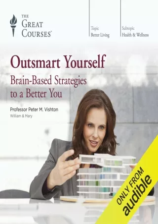 [READ DOWNLOAD] Outsmart Yourself: Brain-Based Strategies to a Better You