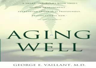 PDF Aging Well: Surprising Guideposts to a Happier Life from the Landmark Harvar