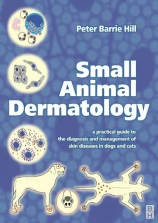 get [PDF] Download Small Animal Dermatology: A Practical Guide to Diagnosis