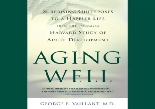 Download Aging Well: Surprising Guideposts to a Happier Life from the Landmark S