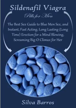 PDF/READ Sildenafil Viagra Pills for Men: The Best Sex Guide to Blue Men Sex, and
