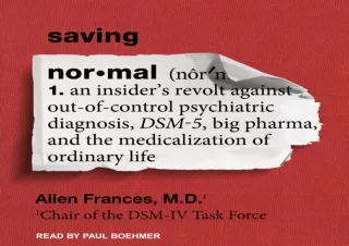 Download Saving Normal: An Insider’s Revolt Against out-of-Control Psychiatric D