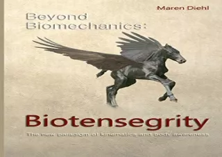 PDF Beyond Biomechanics - Biotensegrity: The new paradigm of kinematics and body