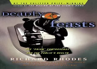 Download Deadly Feasts: The 'Prion' Controversy and the Public's Health Kindle