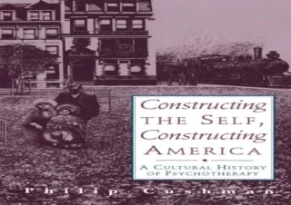 PDF Constructing the Self, Constructing America: A Cultural History Of Psychothe