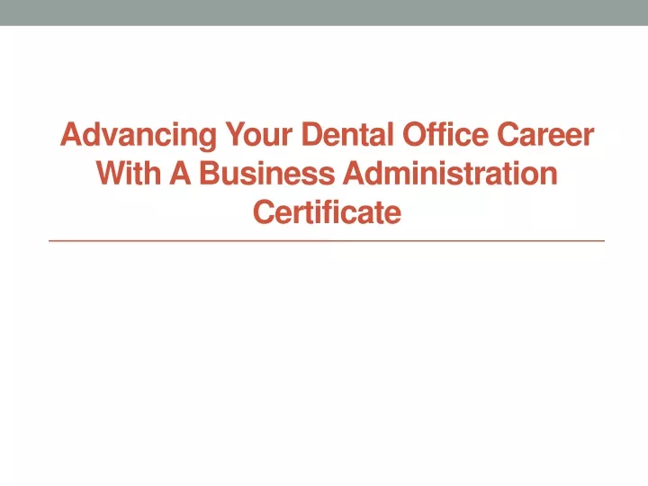 advancing your dental office career with a business administration certificate