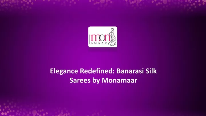 elegance redefined banarasi silk sarees