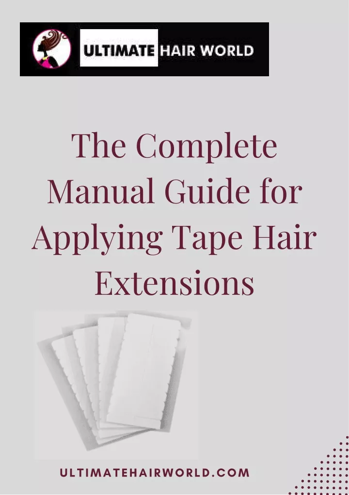 the complete manual guide for applying tape hair