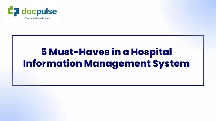 5 must haves in a hospital information management