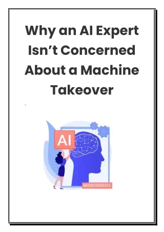 Why an AI Expert Is not Concerned About a Machine Takeover