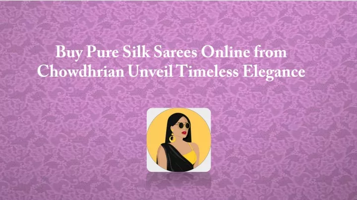 buy pure silk sarees online from chowdhrian