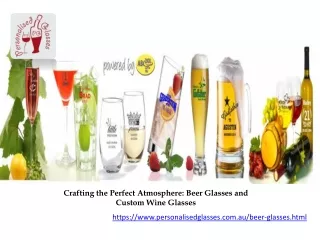 Crafting the Perfect Atmosphere Beer Glasses and Custom Wine Glasses