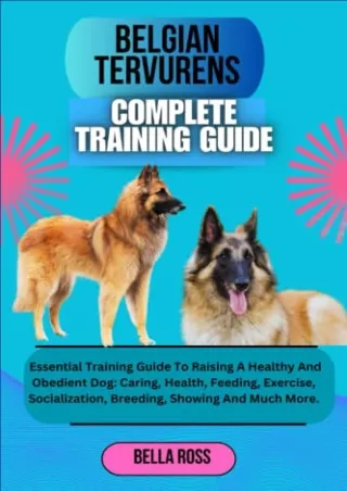 $PDF$/READ/DOWNLOAD BELGIAN TERVURENS COMPLETE TRAINING GUIDE: Essential Training Guide To Raising
