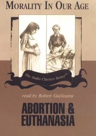 DOWNLOAD/PDF Abortion & Euthanasia (Morality in Our Age)