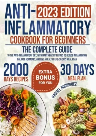 [PDF] DOWNLOAD Anti-Inflammatory Cookbook for Beginners: The complete guide to the