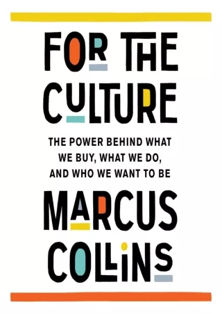 PDF/READ For the Culture: The Power Behind What We Buy, What We Do, and Who We Want to Be