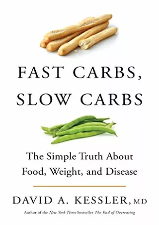DOWNLOAD/PDF Fast Carbs, Slow Carbs: The Simple Truth About Food, Weight, and Disease