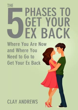 DOWNLOAD/PDF The 5 Phases to Get Your Ex Back: Where You Are Now and Where You Need to Go