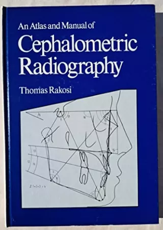 Read ebook [PDF] Atlas and Manual of Cephalometric Radiography. Tr by R.E.K. Meuss. Tr of: