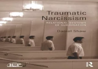 PDF Traumatic Narcissism: Relational Systems of Subjugation (Relational Perspect