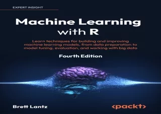 PDF Machine Learning with R: Learn techniques for building and improving machine