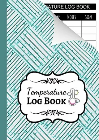 [PDF READ ONLINE] Temperature Log Book: Sheets Regulating / Medical Log Book / Fridge