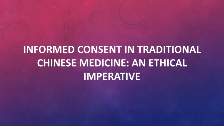 informed consent in traditional chinese medicine an ethical imperative