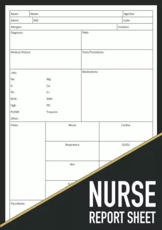 [READ DOWNLOAD] Nurse Report Sheet Notebook: Nursing Report Sheets Notebook
