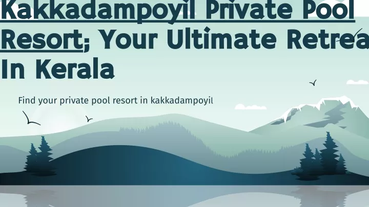 kakkadampoyil private pool kakkadampoyil private