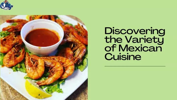 discovering the variety of mexican cuisine