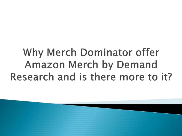 why merch dominator offer amazon merch by demand research and is there more to it