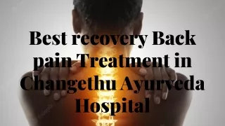 Best recovery Back pain Treatment in Changethu Ayurveda Hospital