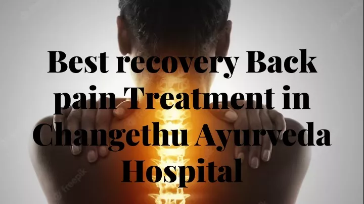 best recovery back pain treatment in changethu