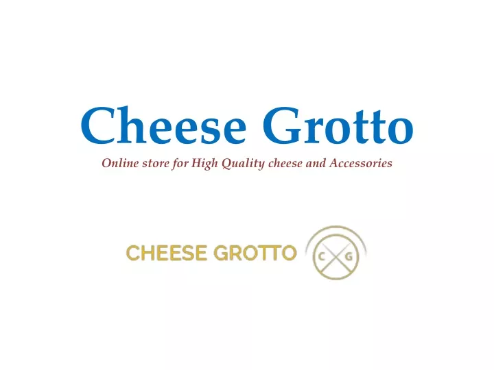 cheese grotto online store for high quality cheese and accessories